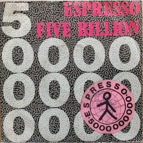 7", Single Espresso (2) - Five Billion