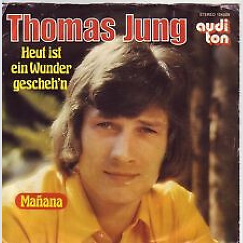 7" Thomas Jung (2) - Heut Ist Ein Wunder Gescheh'n