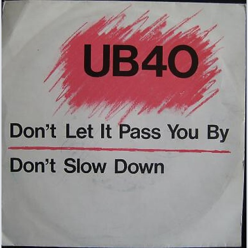 7", Single UB40 - Don't Let It Pass You By / Don't Slow Down