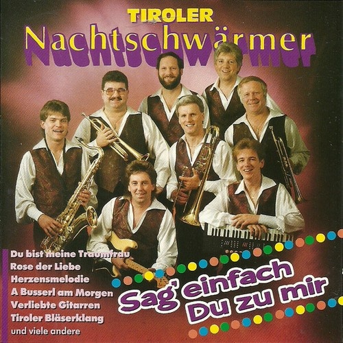 CD, Album Tiroler Nachtschwärmer - Sag’ Einfach Du Zu Mir