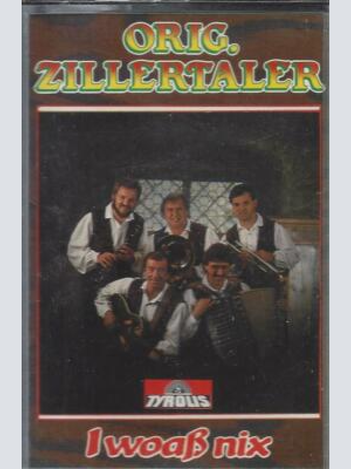 MC--Orig. Zillertaler -- I woaß nix