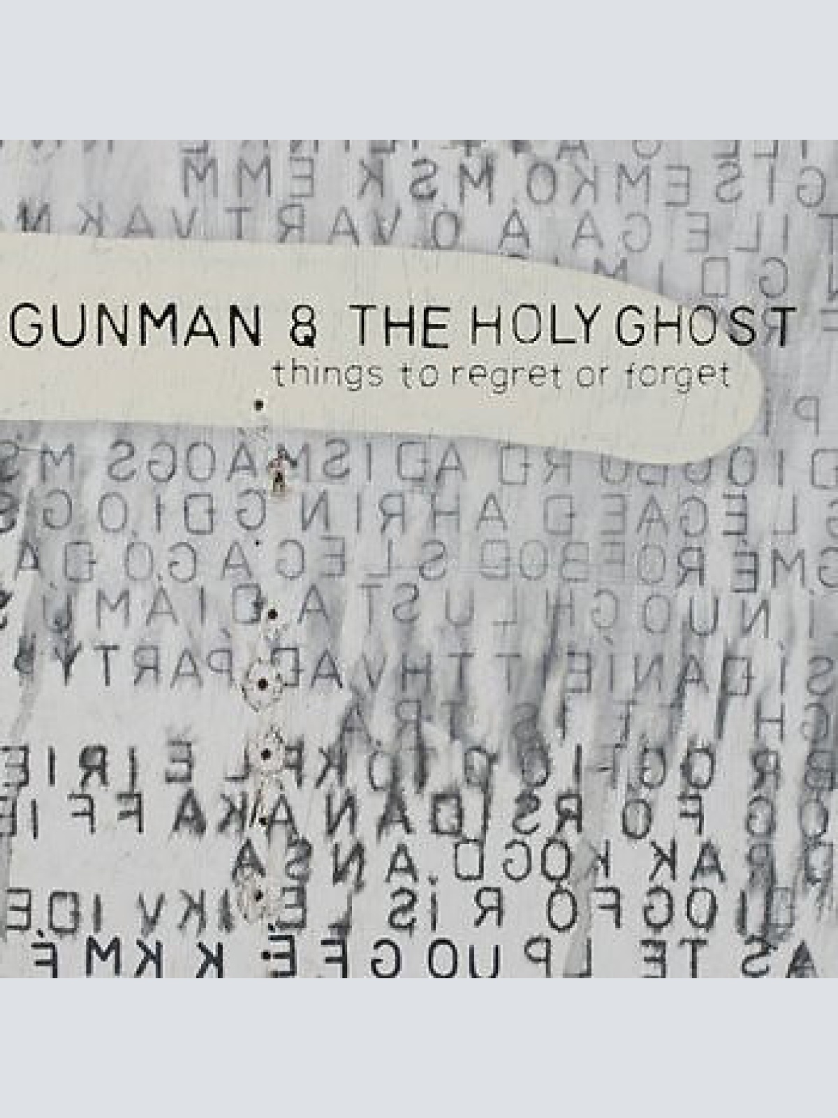 LP Gunman & The Holy Ghost - Things To Regret Or Forget