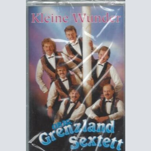 MC--Grenzland Sextett ..Kleine Wunder