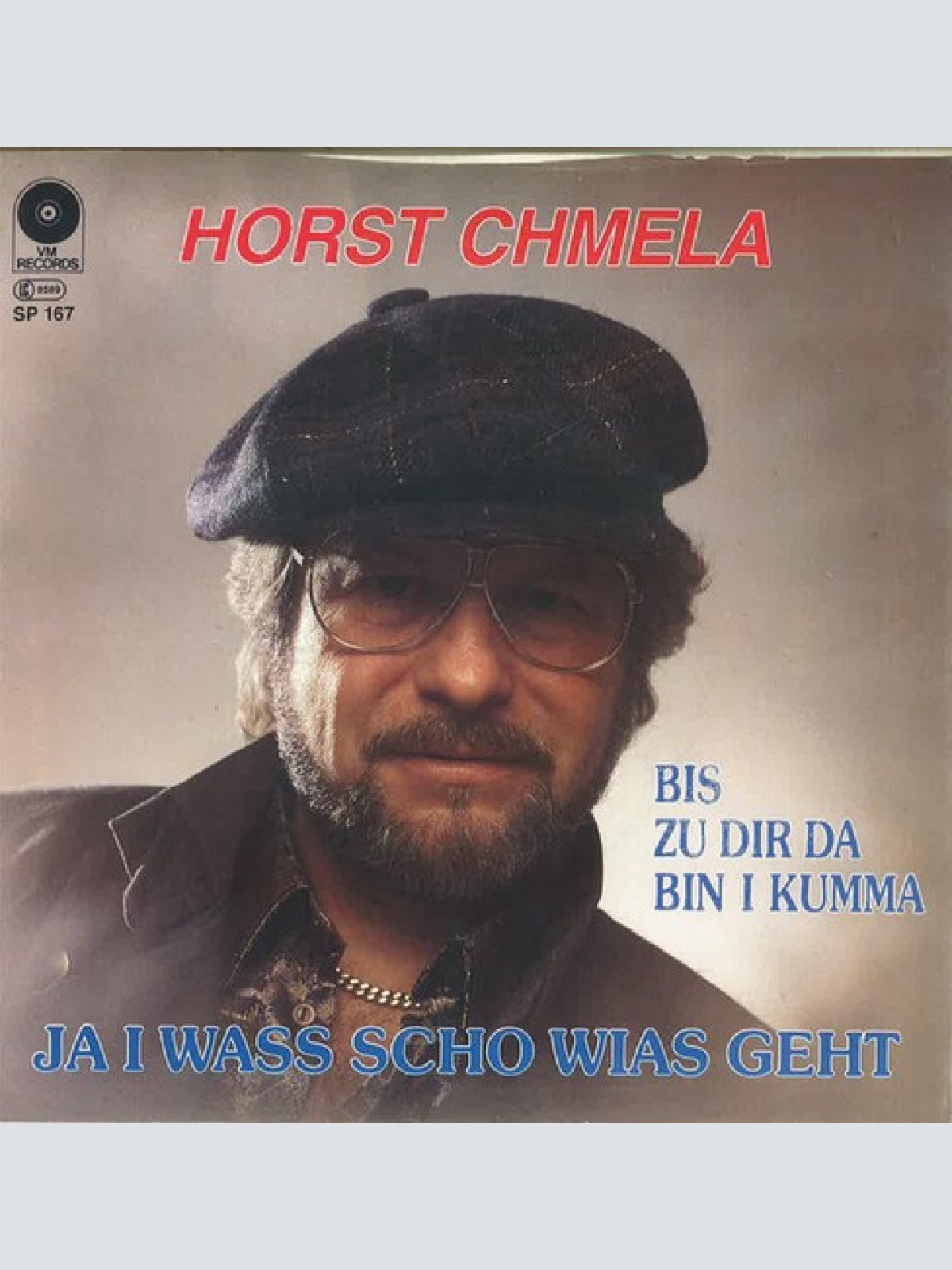 7", Single Horst Chmela - Ja I Wass Scho Wias Geht
