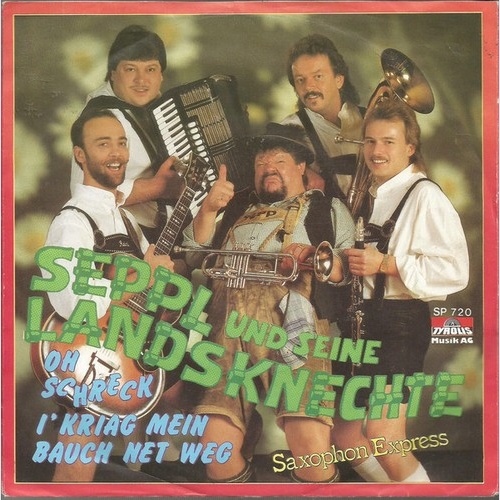 7", Single Seppl Und Seine Landsknechte - Oh Schreck, I Kriag Mein Bauch Net Weg