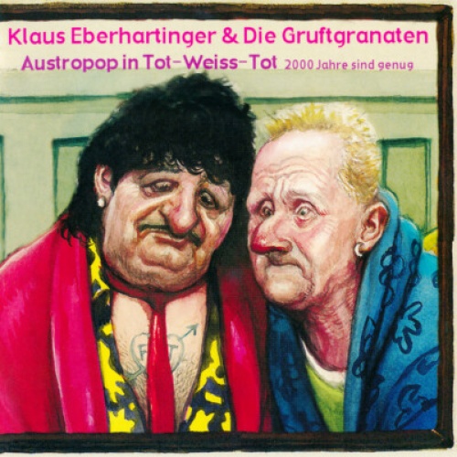 CD, RE Klaus Eberhartinger & Die Gruftgranaten - Austropop In Tot-Weiss-Tot -...