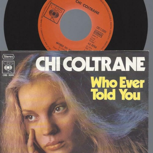 7"    Chi Coltrane – Who Ever Told You
