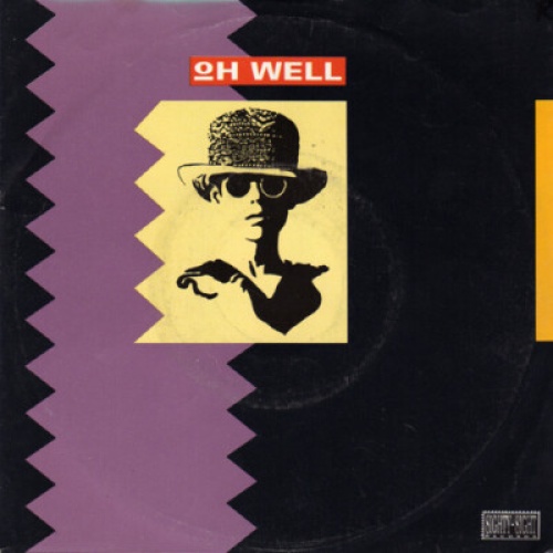 7" Oh Well - Oh Well