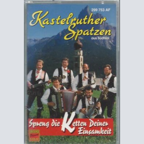 MC- Kastelruther Spatzen -- Spreng die Ketten Deiner Einsamkeit