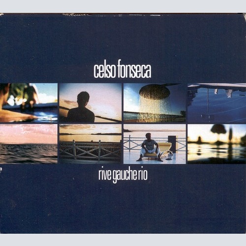 CD, Album Celso Fonseca - Rive Gauche Rio