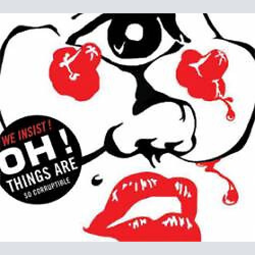 CD, Album, Dig We Insist! - Oh! Things Are So Corruptible