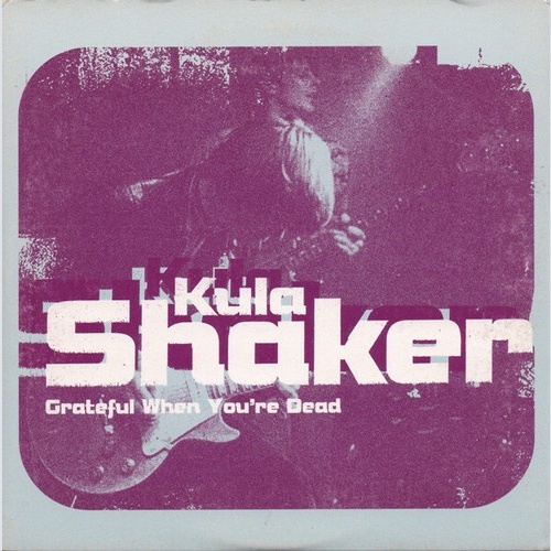 CD, Single Kula Shaker - Grateful When You're Dead