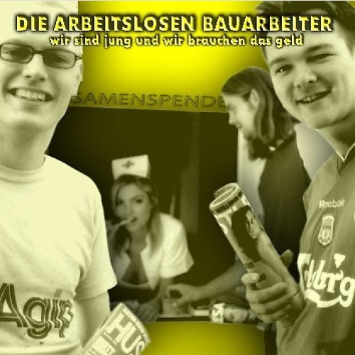 CD, Album Die Arbeitslosen Bauarbeiter - Wir Sind Jung Und Wir Brauchen Das Geld