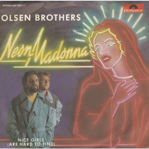 7", Single Olsen Brothers - Neon Madonna / Nice Girls (Are Hard To Find)