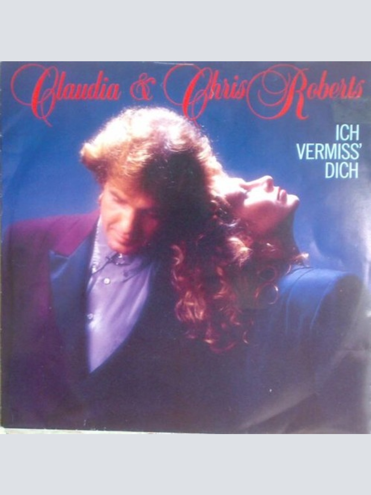 7", Single Claudia* & Chris Roberts - Ich Vermiss' Dich