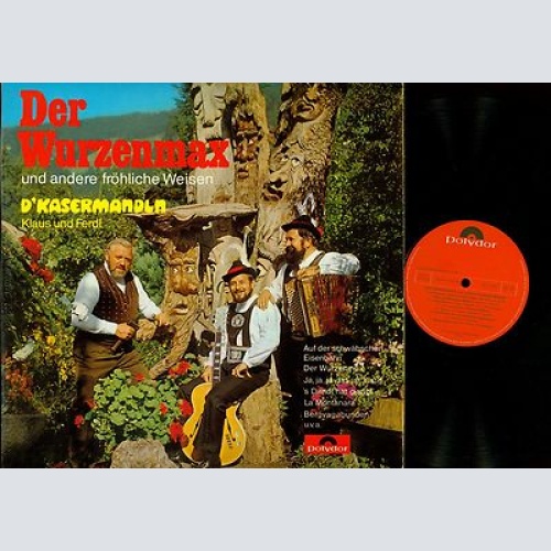 LP--DER WURZENMAX --D' KASERMANDLN --KLAUS UND FERDL--