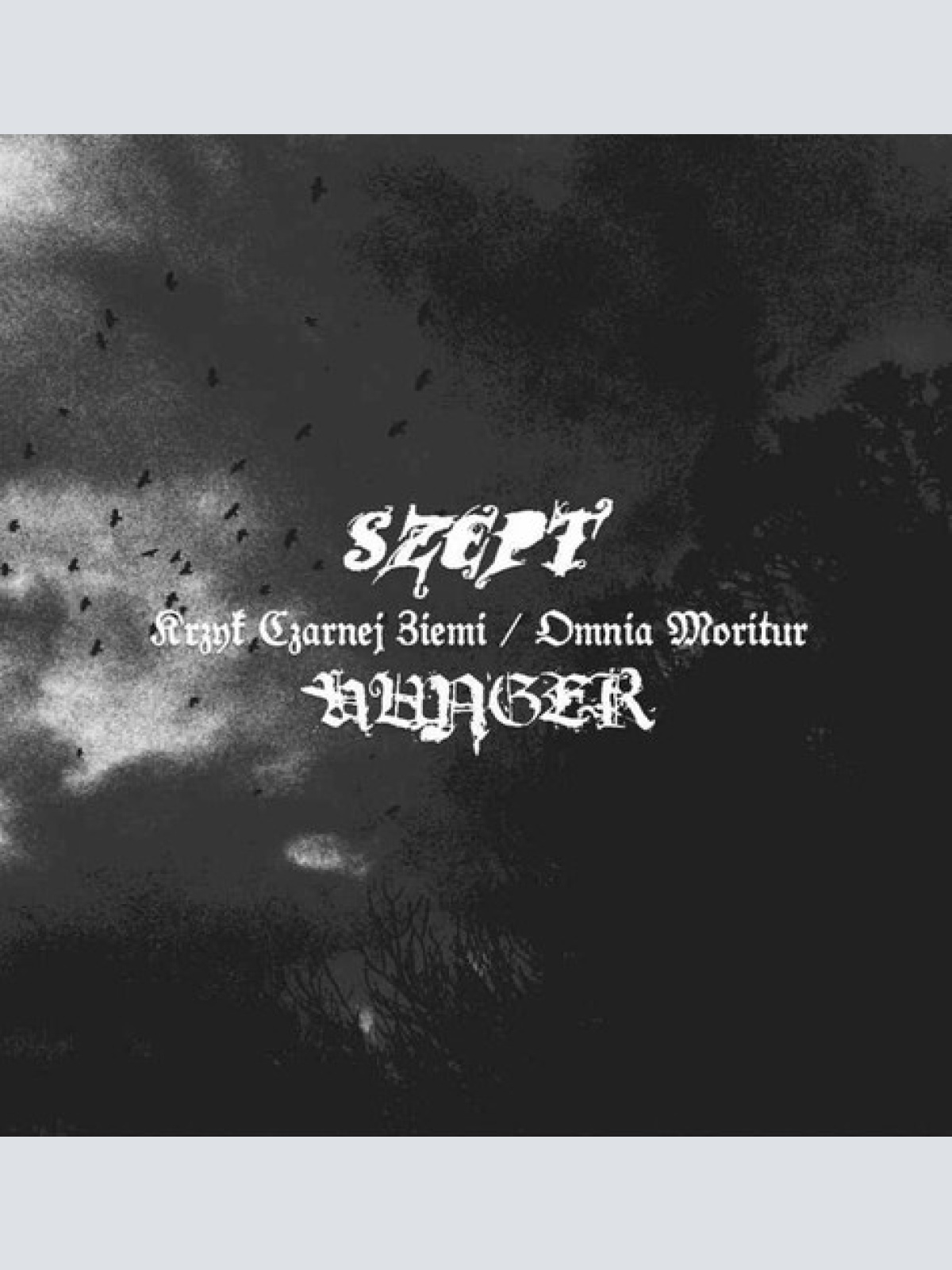 CD, Ltd Szept (2) / Hunger (13) - Krzyk Czarnej Ziemi / Omnia Moritur