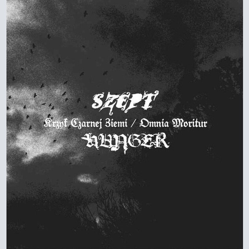CD, Ltd Szept (2) / Hunger (13) - Krzyk Czarnej Ziemi / Omnia Moritur