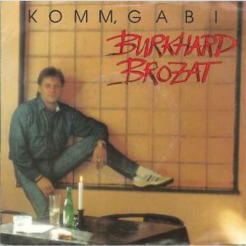 7", Single Burkhard Brozat - Komm, Gabi