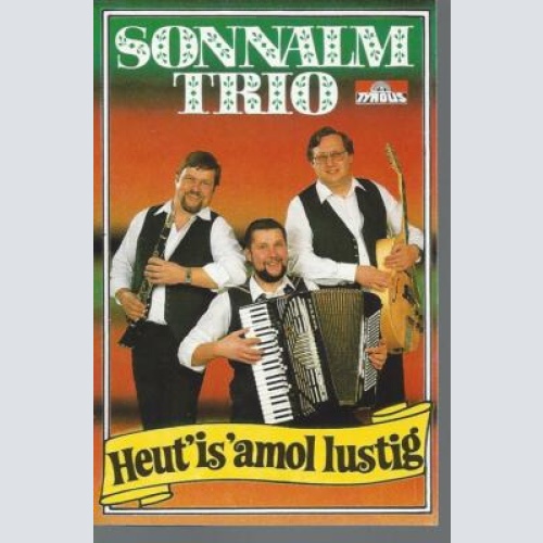 MC--Sonnalm Trio -- Heut is amoi Lustig