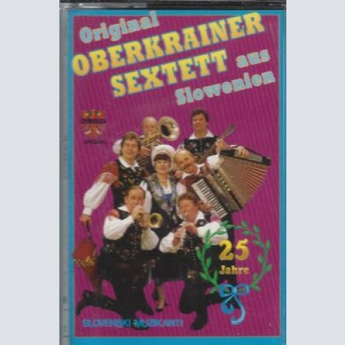 MC--Orig. Oberkrainer Sextett aus Slowenien --25 Jahre