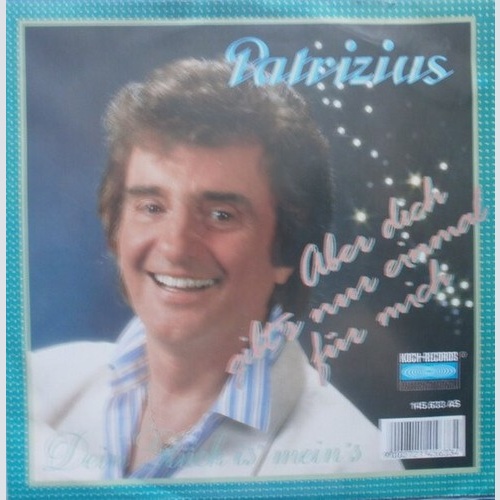 7", Single Patrizius - Aber Dich Gibt´s Nur Einmal Für Mich