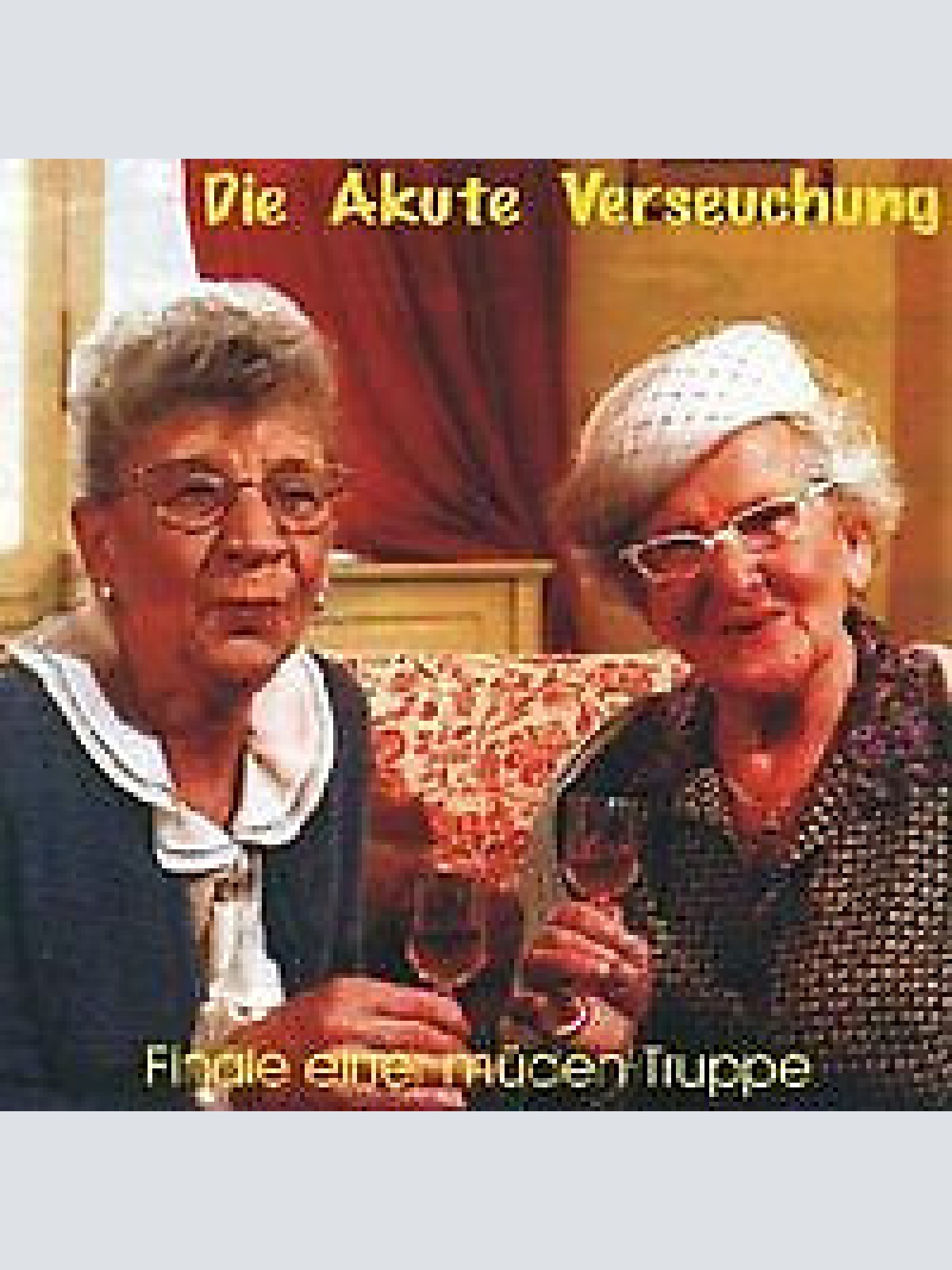 CD, Album Die Akute Verseuchung - Finale Einer Müden Truppe