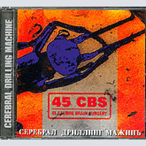 CD, MiniAlbum 45 Calibre Brain Surgery - Cerebral Drilling Machine
