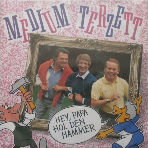 7", Single Medium Terzett - Hey, Papa Hol Den Hammer