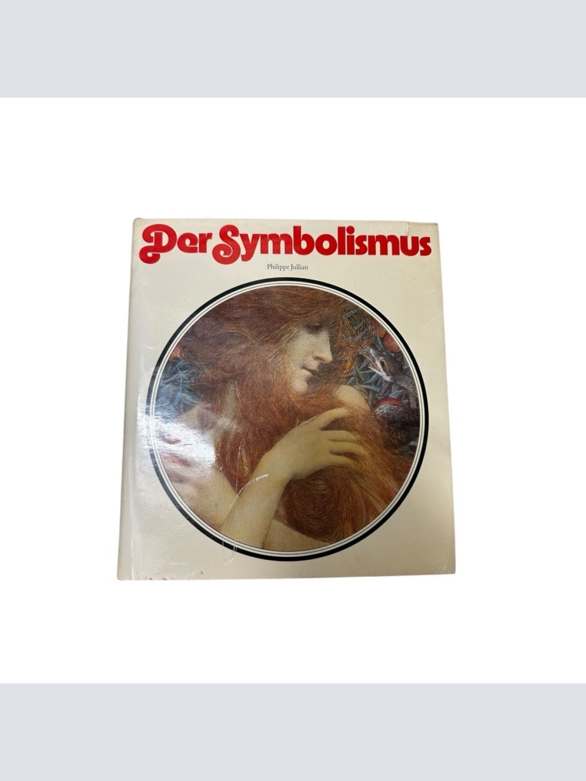 Der Symbolismus Philippe Jullian. [Übertr. aus d. Engl. von Wilhelm Höck] Jullia