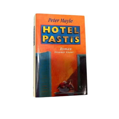 Hotel Pastis: Roman Peter Mayle. Aus dem Engl. von Gabriele Gockel ... Mayle, Pe