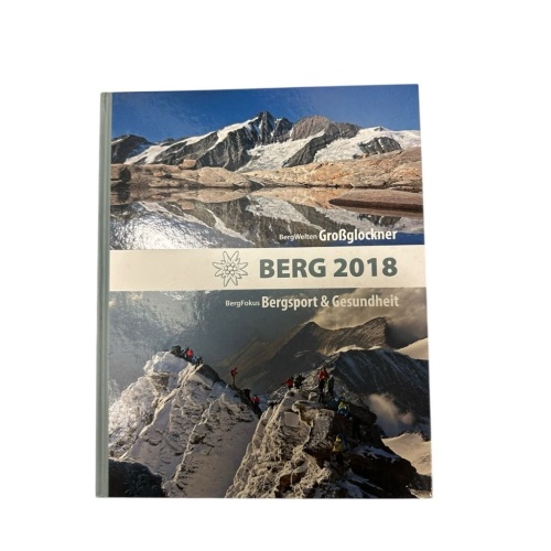 BERG 2018: Alpenvereinsjahrbuch. BergWelten: Großglockner / BergFokus: Bergsport