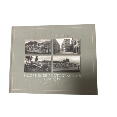 Salzburger Photographien 1900-1950 des Josef Kettenhuemer. Stadt Salzburg und Um
