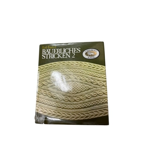Bäuerliches Stricken 2 1. Alte Muster aus dem alpenländischen Raum Fanderl, Lisl