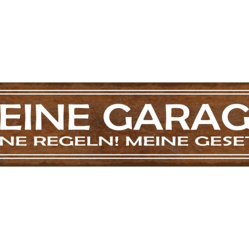 Schild Meine Garage Meine Regeln Meine Gesetze Auto 46 x 10 Blech od. Holz