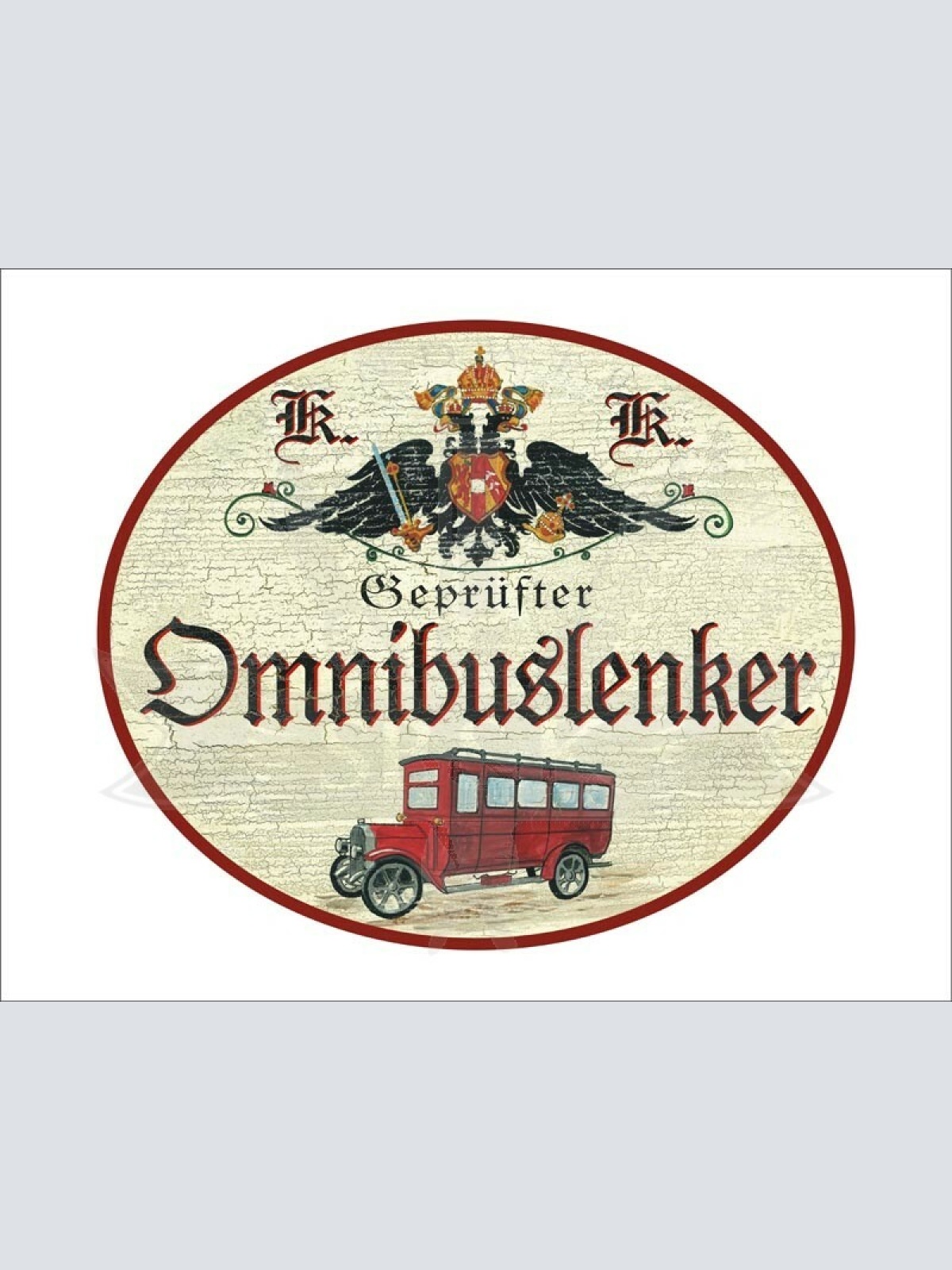KuK Nostalgie Holzschild - Geprüfter Omnibuslenker - Oldtimer-Bus TH