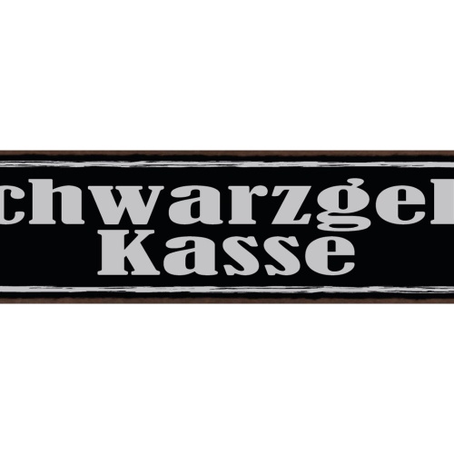 Schild Schwarzgeld Kassa Bestechung Pfusch Spenden Geld 46 x 10 Blech od.Holz