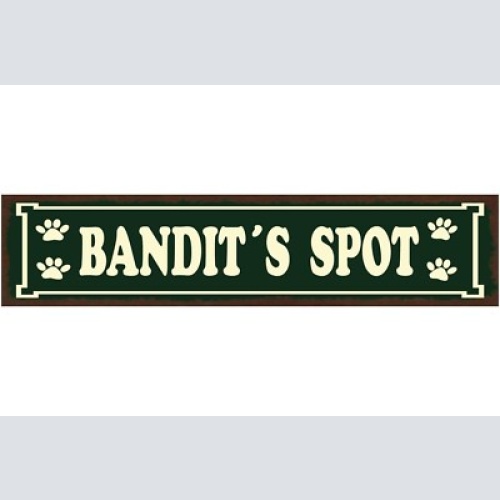 Schild bandit's spot hund platz haus tier liebe pfote 46 x 10 blech od. holz