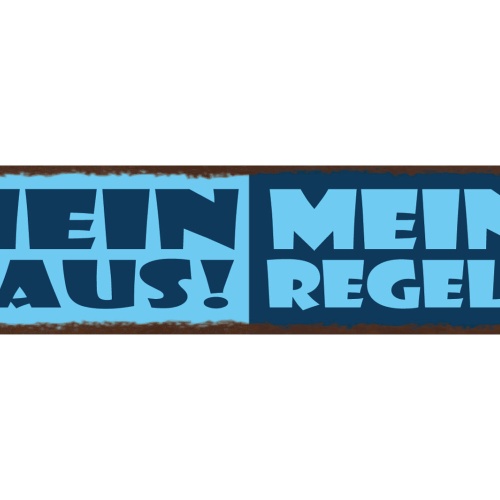 Schild Mein Haus Meine Regeln Zuhause Wohnung Besucher 46 x 10 Blech od. Holz