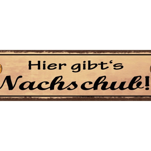 Schild Hier Gibt's Nachschub Bier Alkohol Wirt Glas 46 x 10 Blech od. Holz