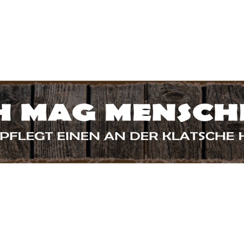 Schild Mag Menschen Klatsche Verrückt Wahnsinnig Anders 46 x 10 Blech od. Holz