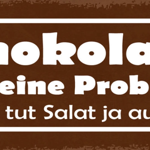 Schild Schokolade Löst Keine Probleme Aber Das Tut Der Salat Ja Auch Nicht 27x10