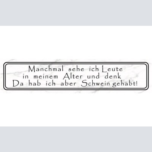 Schild leute meinem alter schwein gehabt aussehen gesicht 46 x 10 blech od. holz