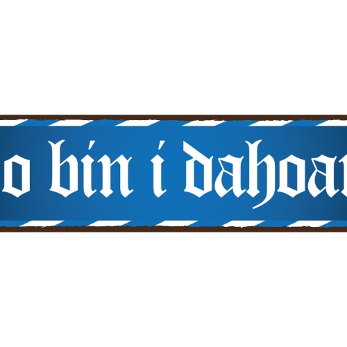 Schild Do bin I Dahoam Zuhause Daheim Haus Wohnung Land 46 x 10 Blech od. Holz