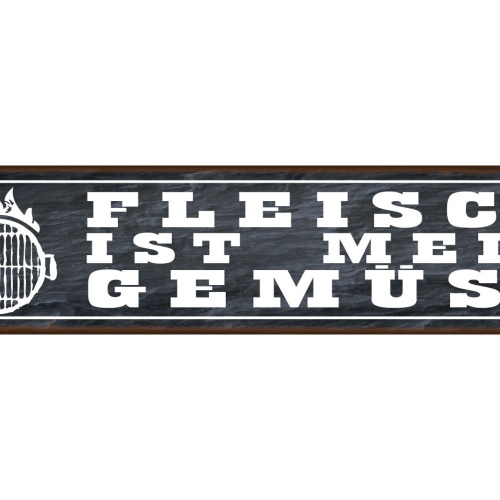 Schild Fleisch ist mein Gemüse Grillen Griller BBQ Garten 46 x 10 Blech od. Holz