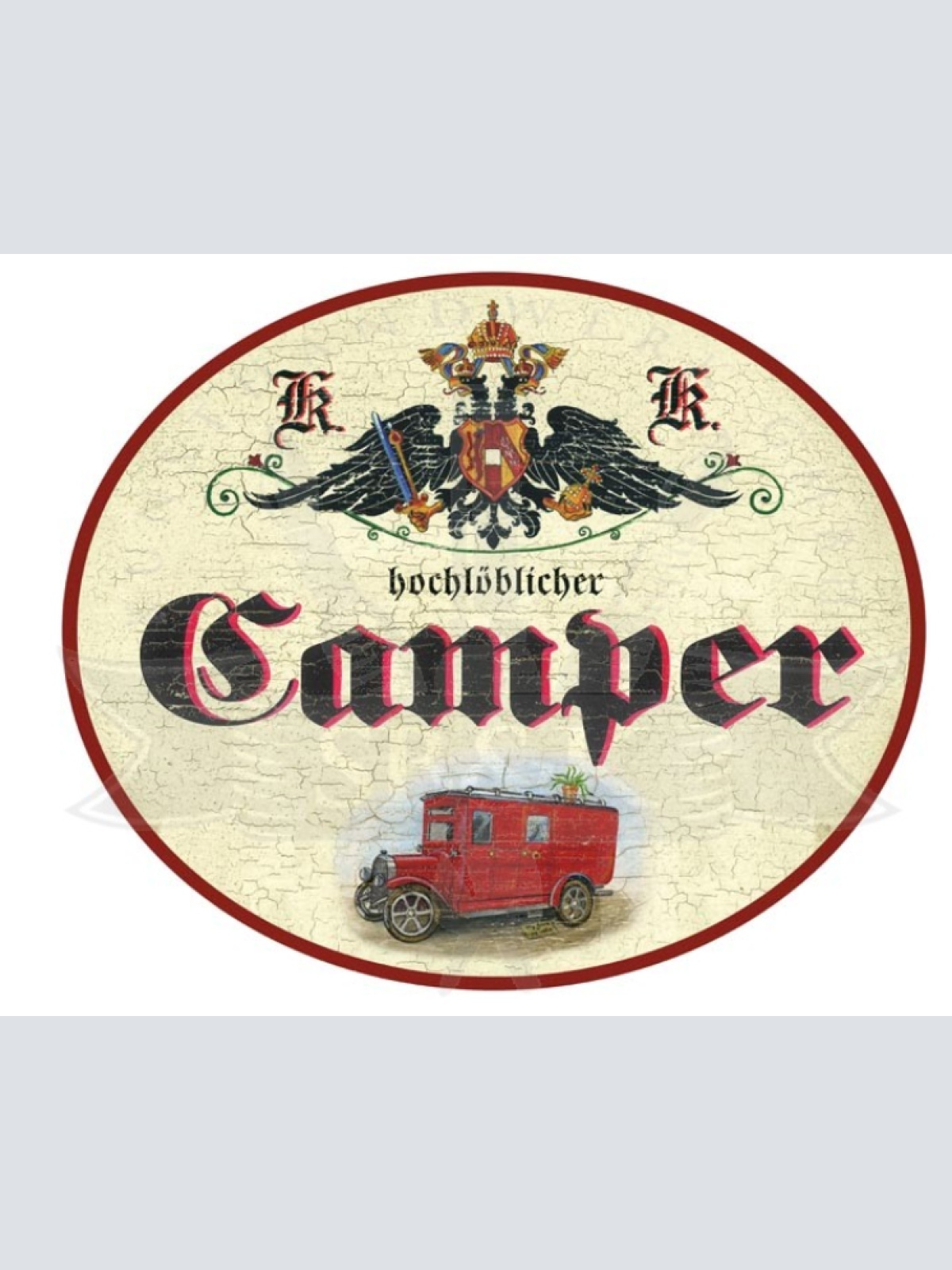 KuK Nostalgie Holzschild hochlöblicher Camper