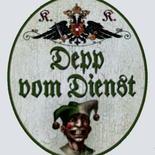 KuK Nostalgie Holzschild Depp Vom Dienst Arbeit Erledigen Laufbursche Schild