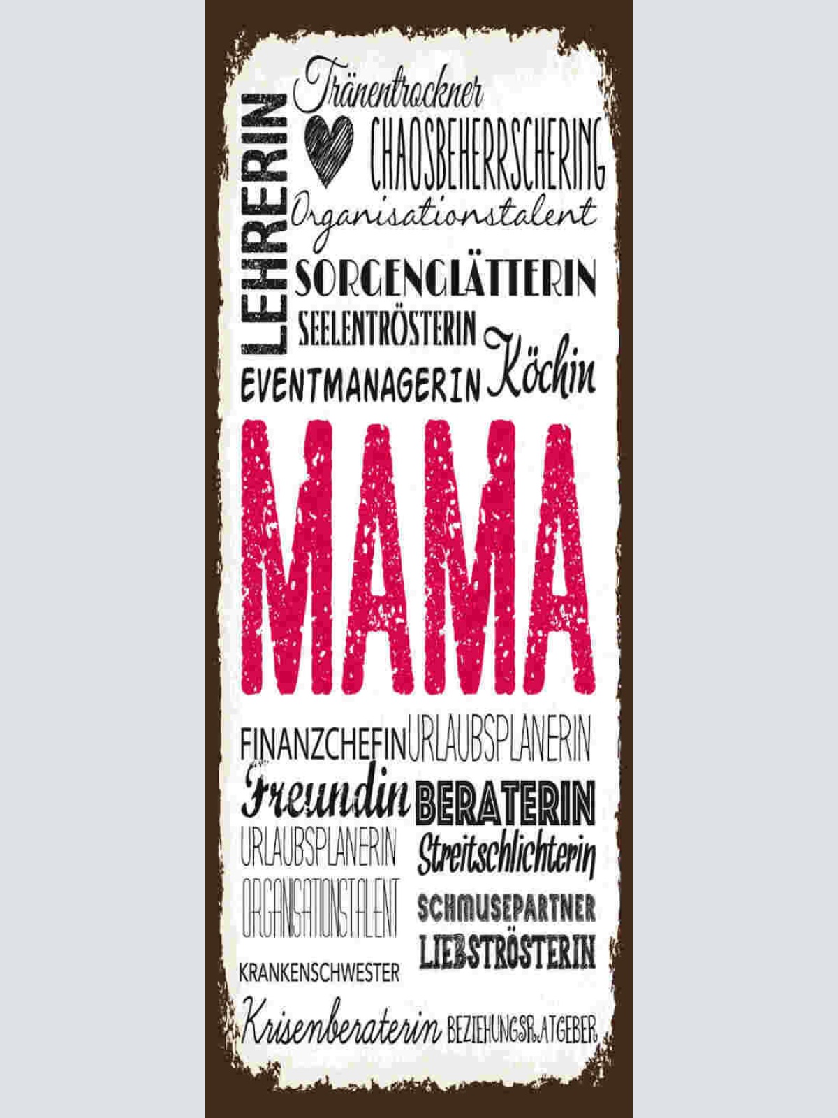 Schild Mama Lehrerin Freundin Seelentrösterin Mutter Kind 27x10 Blech od.Holz
