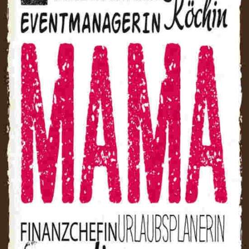 Schild Mama Lehrerin Freundin Seelentrösterin Mutter Kind 27x10 Blech od.Holz