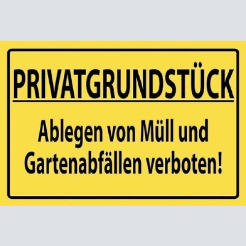 Privatgrundstück müll ablagern verboten 12x18/20x30/30x40 blech oder holz
